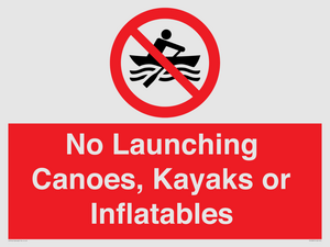 No Launching Canoes, Kayaks or Inflatables